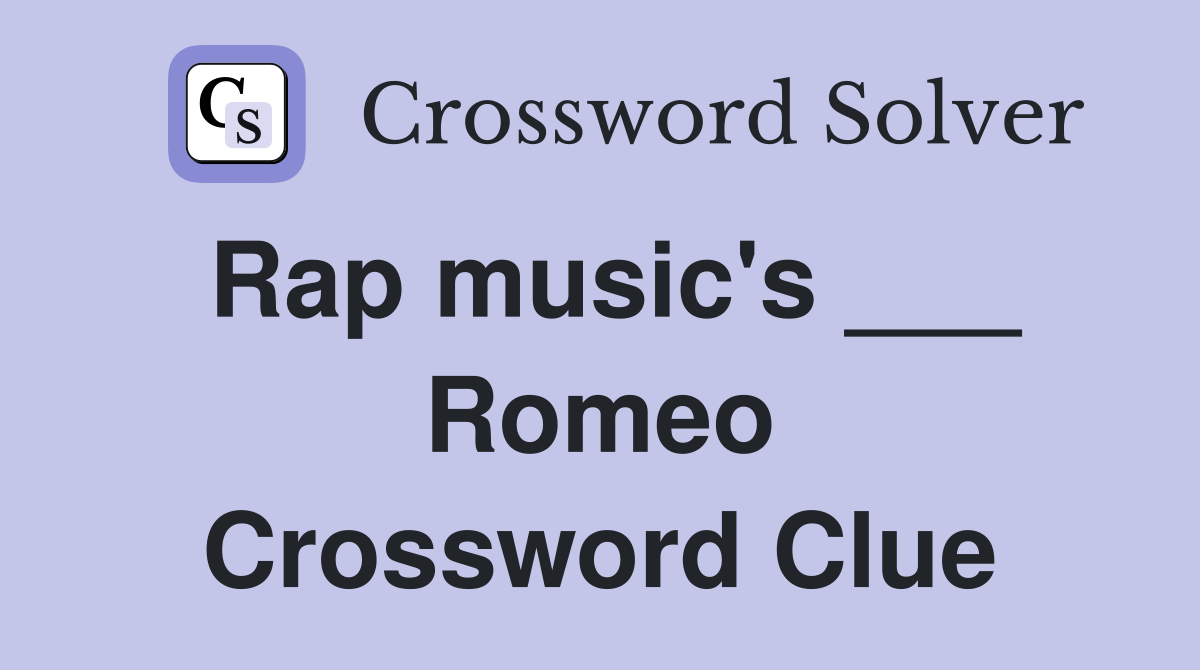 Rap music's ___ Romeo Crossword Clue