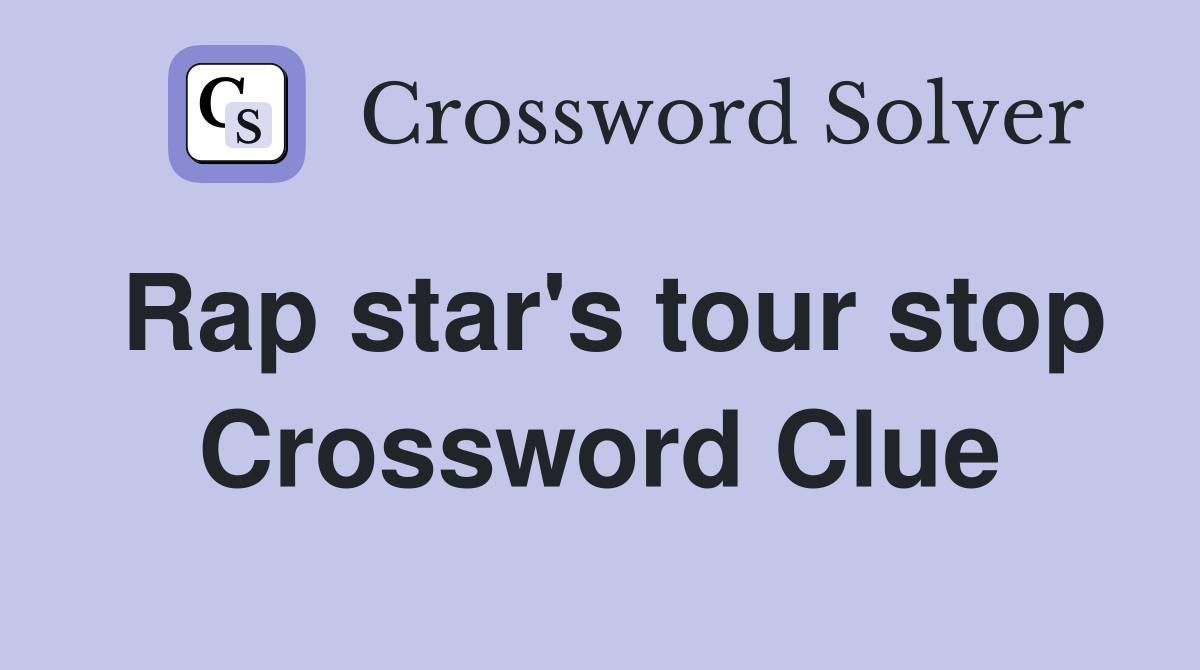 Rap star's tour stop Crossword Clue