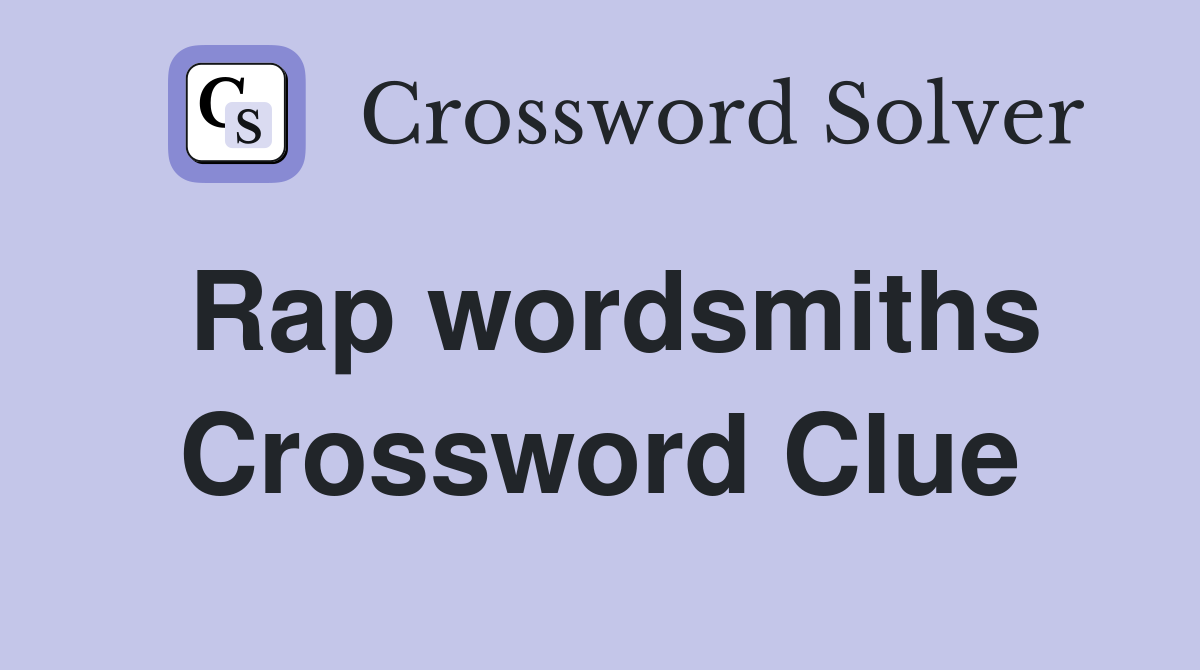 Rap wordsmiths Crossword Clue