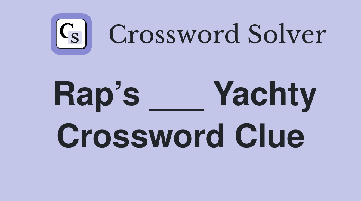 Rap’s ___ Yachty Crossword Clue