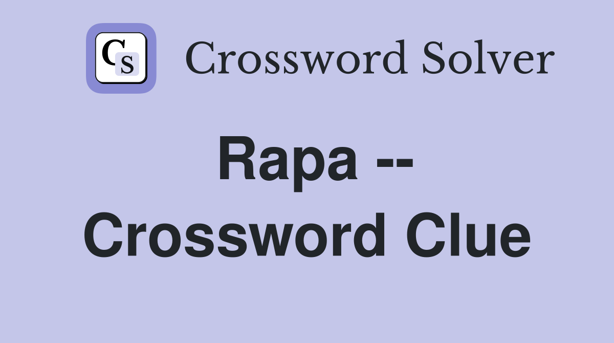 Rapa -- Crossword Clue