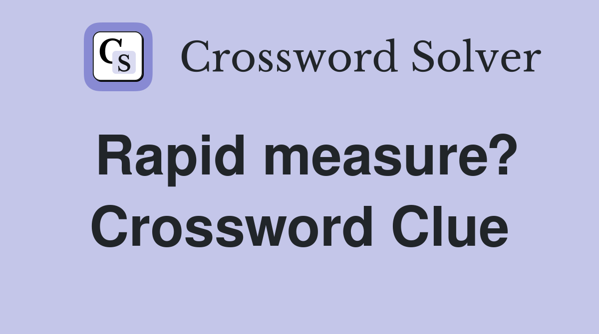 Rapid measure? Crossword Clue