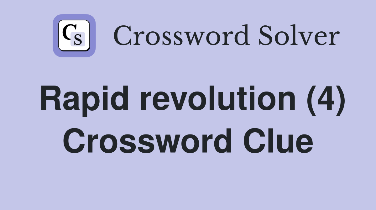 Rapid revolution (4) Crossword Clue