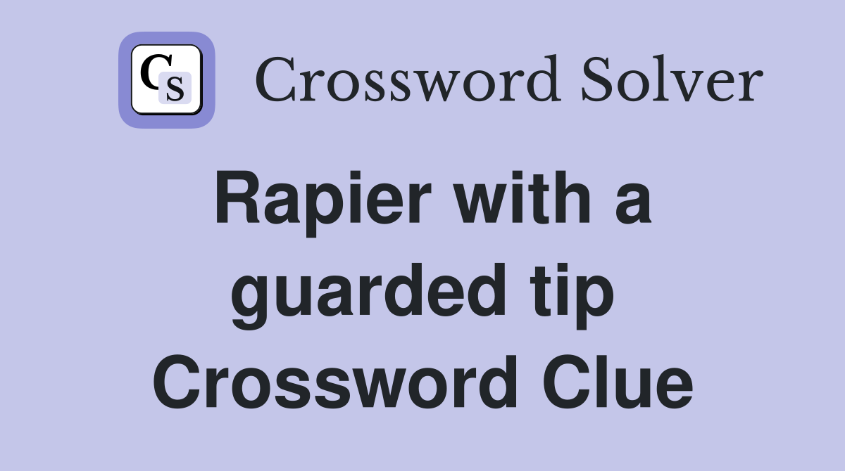 Rapier with a guarded tip Crossword Clue