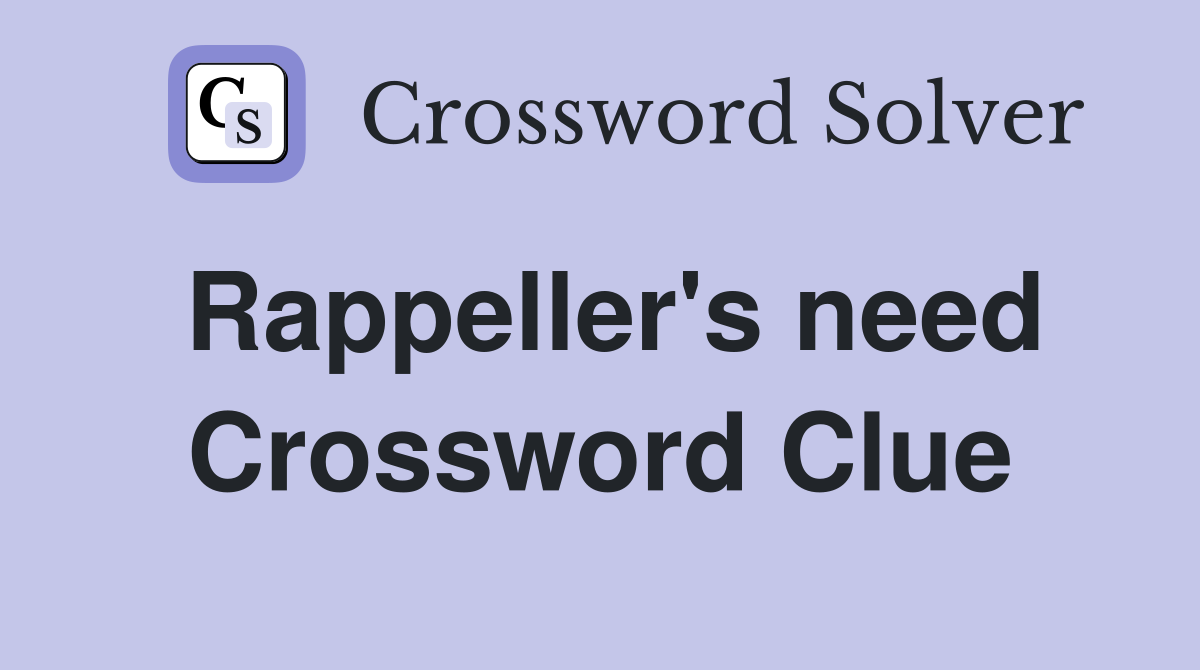 Rappeller's need Crossword Clue
