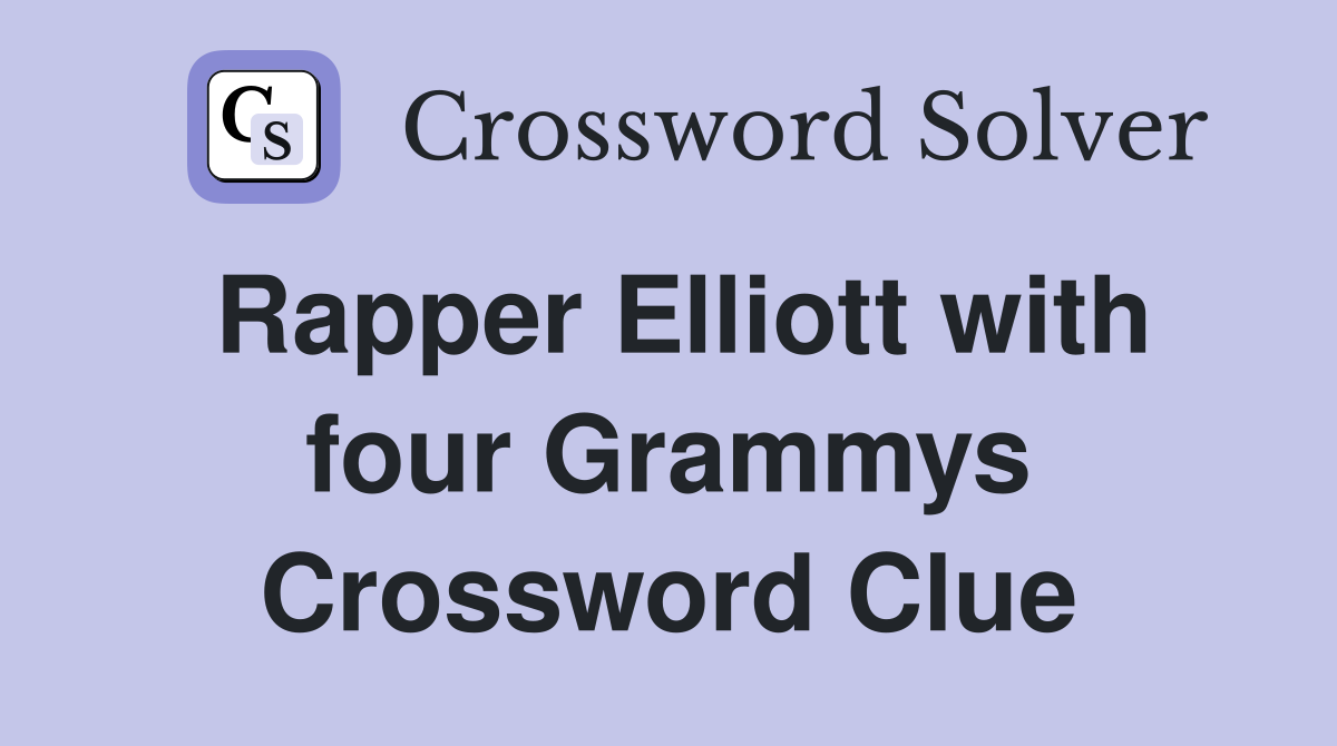 Rapper Elliott with four Grammys Crossword Clue