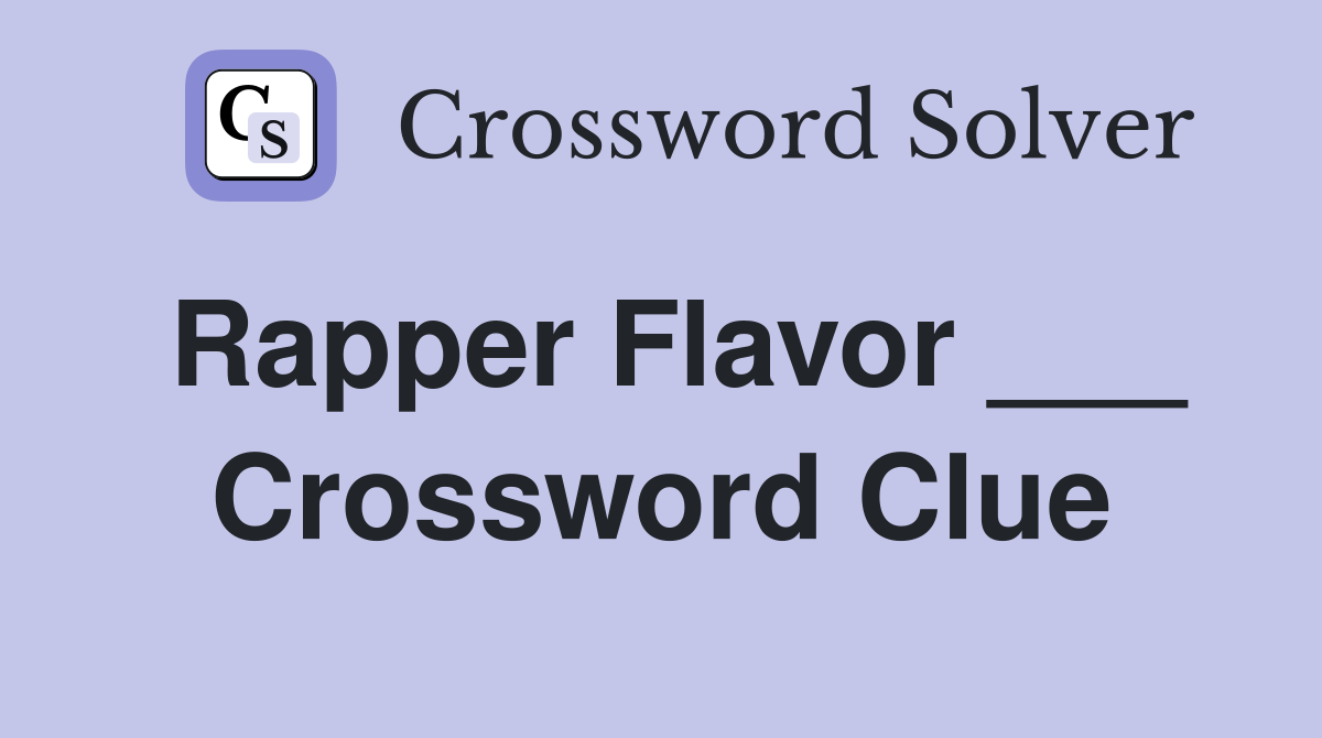 Rapper Flavor ___ Crossword Clue