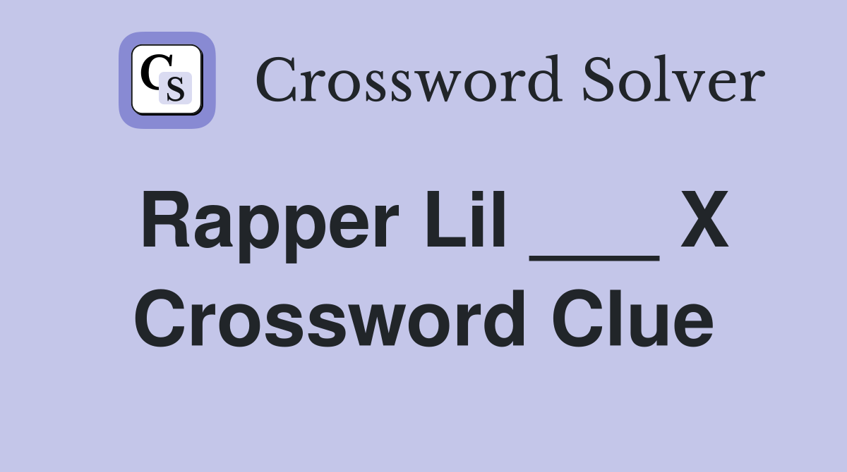 Rapper Lil ___ X Crossword Clue