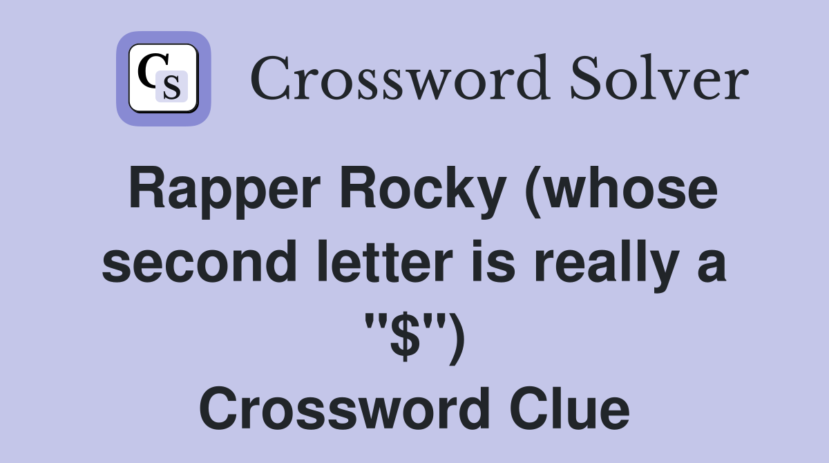 Rapper Rocky (whose second letter is really a "$") Crossword Clue