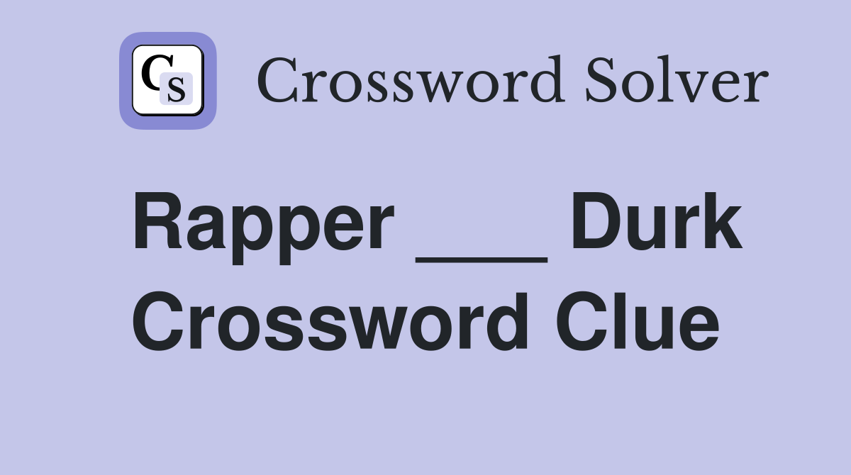Rapper ___ Durk Crossword Clue