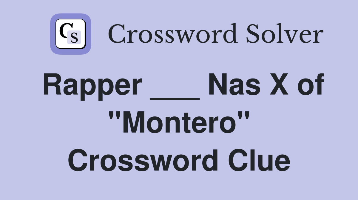 Rapper ___ Nas X of "Montero" Crossword Clue