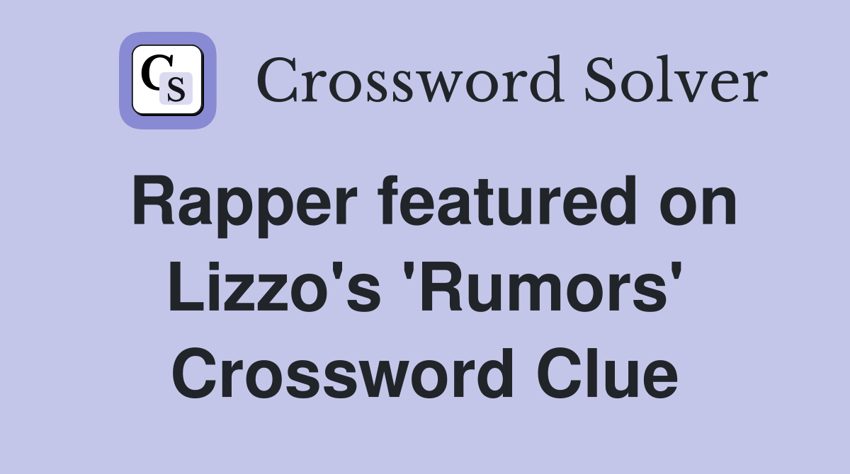 Rapper featured on Lizzo's 'Rumors' Crossword Clue