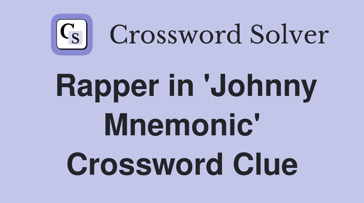 Rapper in 'Johnny Mnemonic' Crossword Clue