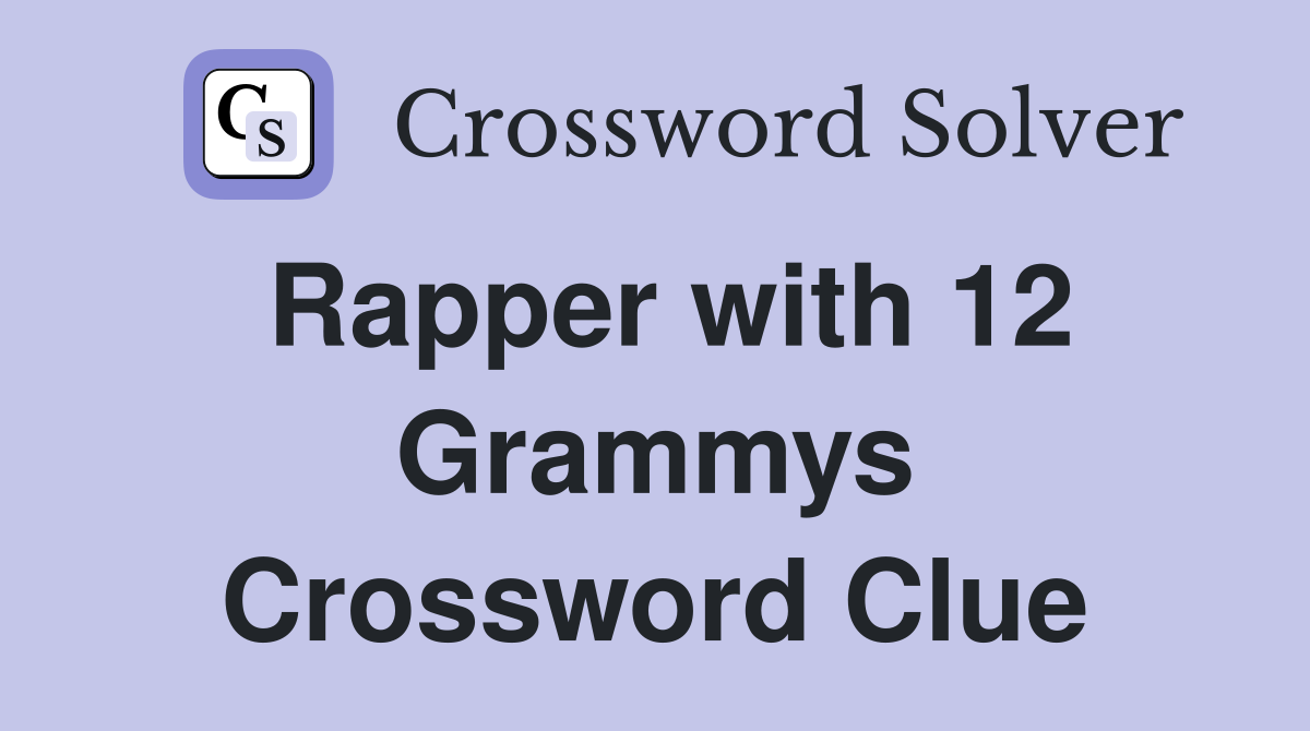 Rapper with 12 Grammys Crossword Clue