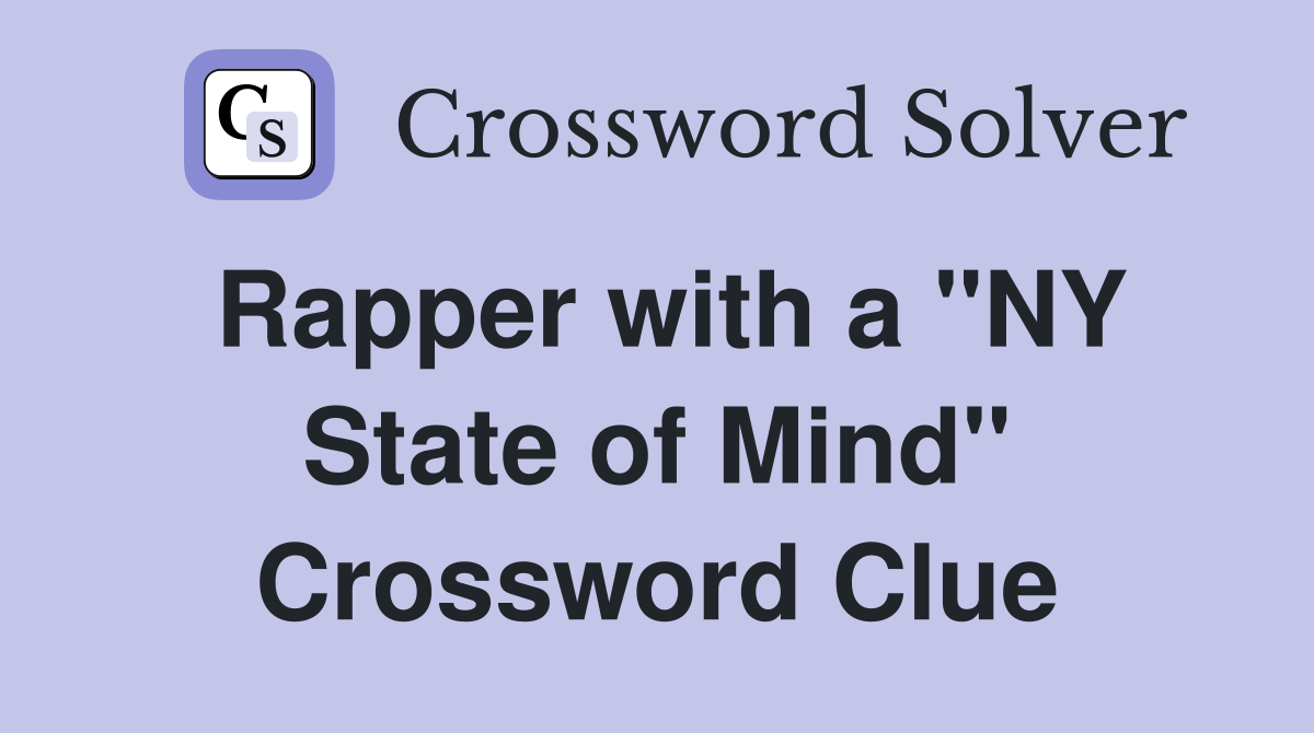 Rapper with a "NY State of Mind" Crossword Clue