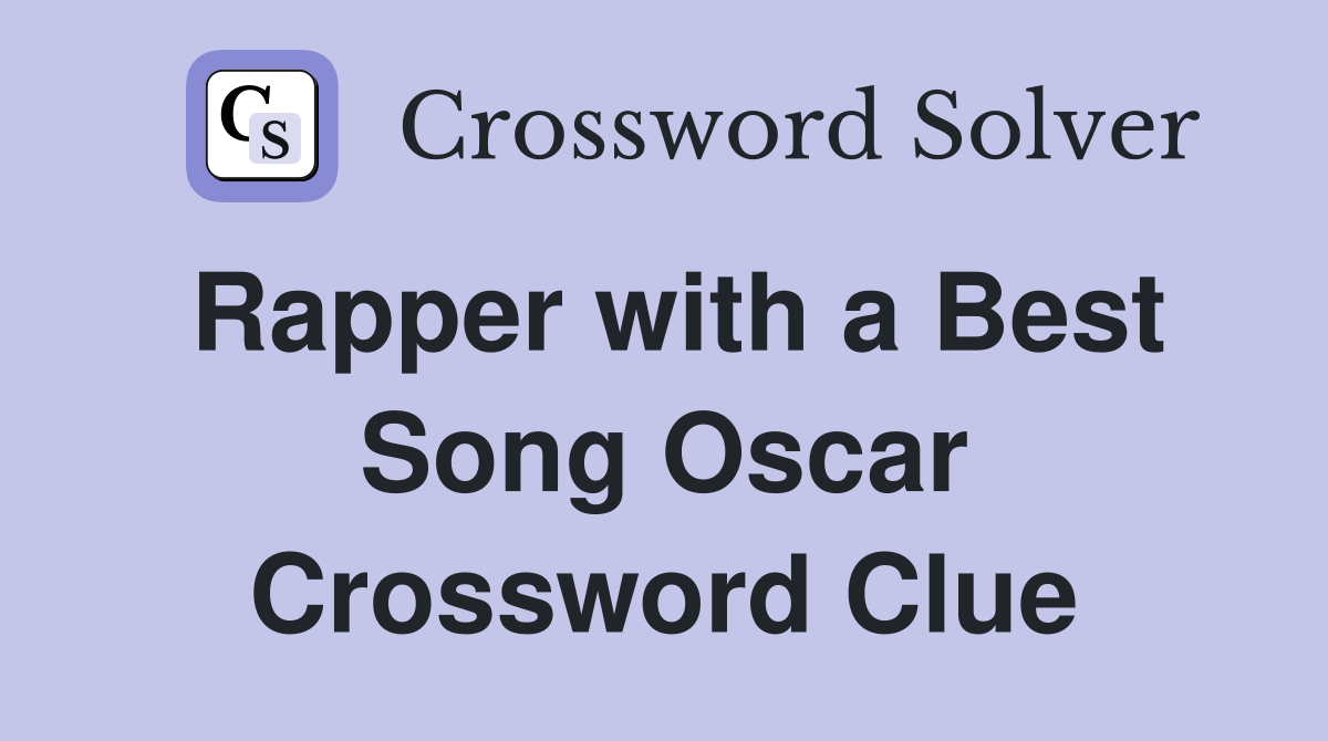 Rapper with a Best Song Oscar Crossword Clue