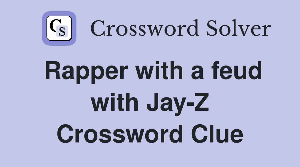 Rapper with a feud with Jay-Z Crossword Clue