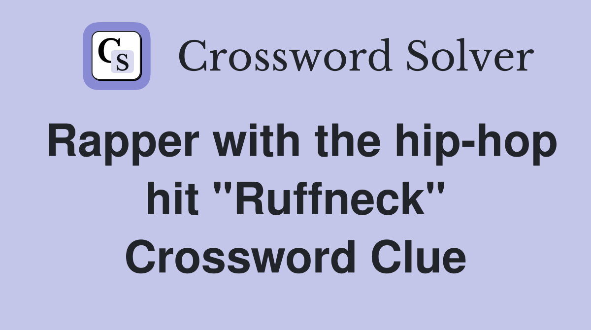 Rapper with the hip-hop hit "Ruffneck" Crossword Clue