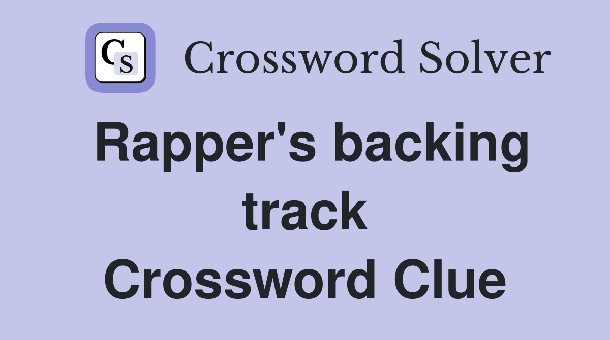 Rapper's backing track Crossword Clue