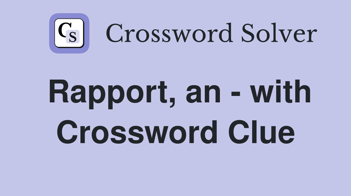 Rapport, an - with Crossword Clue
