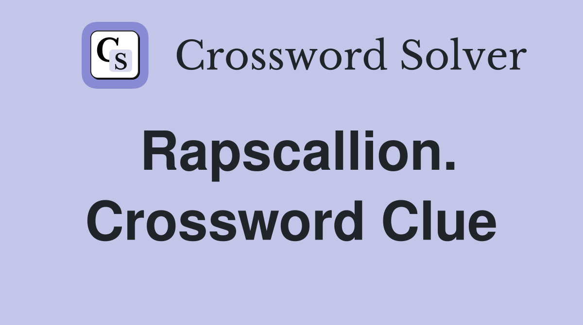 Rapscallion. Crossword Clue
