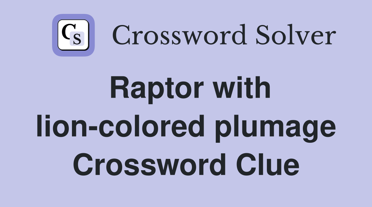 Raptor with lion-colored plumage Crossword Clue