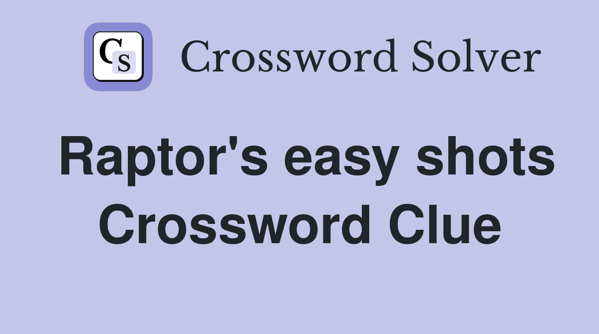 Raptor's easy shots Crossword Clue