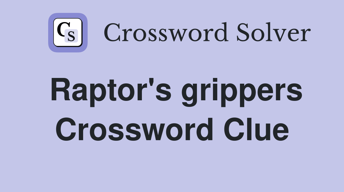 Raptor's grippers Crossword Clue