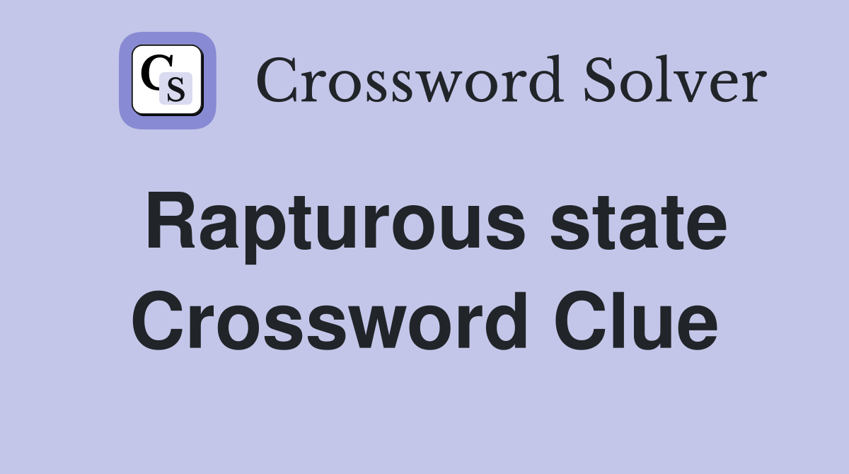 Rapturous state Crossword Clue