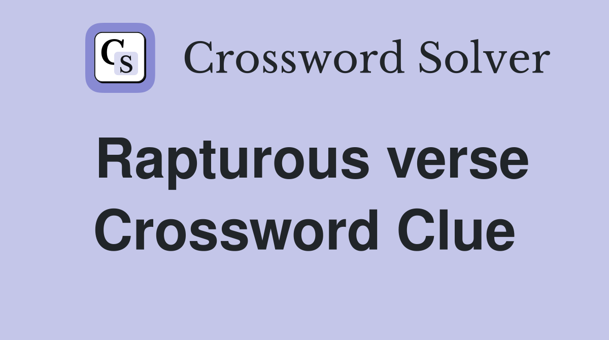 Rapturous verse Crossword Clue