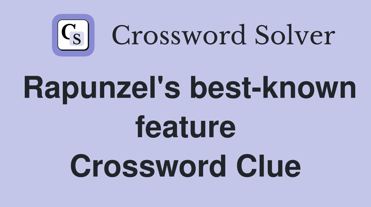 Rapunzel's best-known feature Crossword Clue