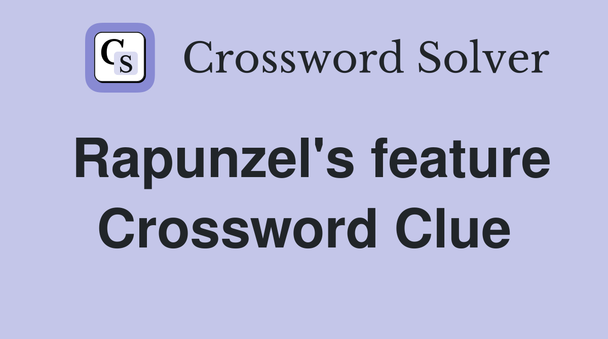 Rapunzel's feature Crossword Clue