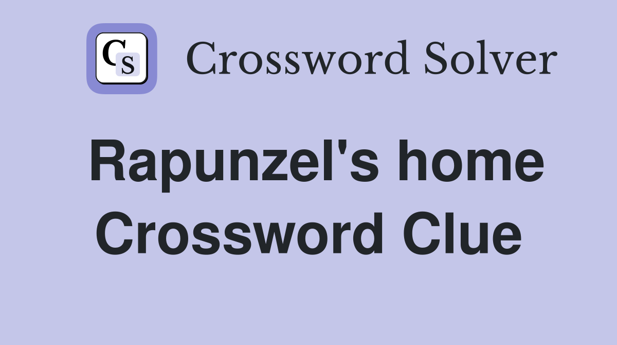 Rapunzel's home Crossword Clue