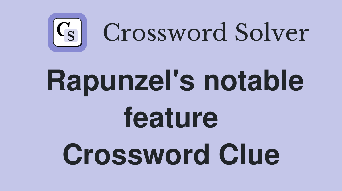 Rapunzel's notable feature Crossword Clue