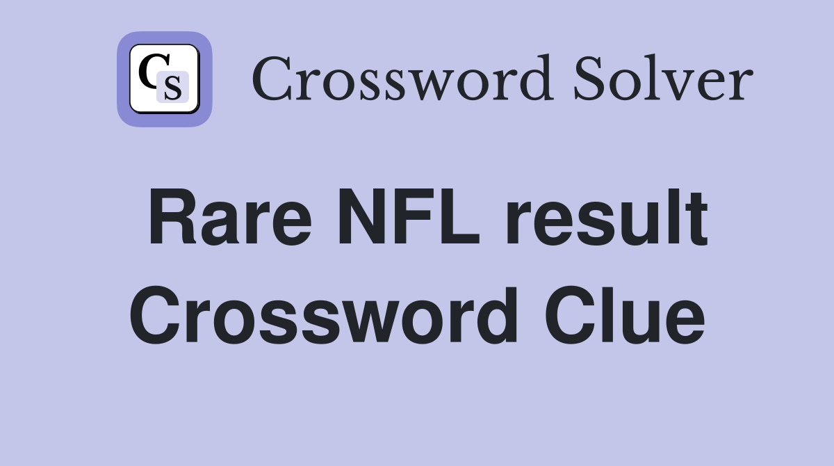 Rare NFL result Crossword Clue