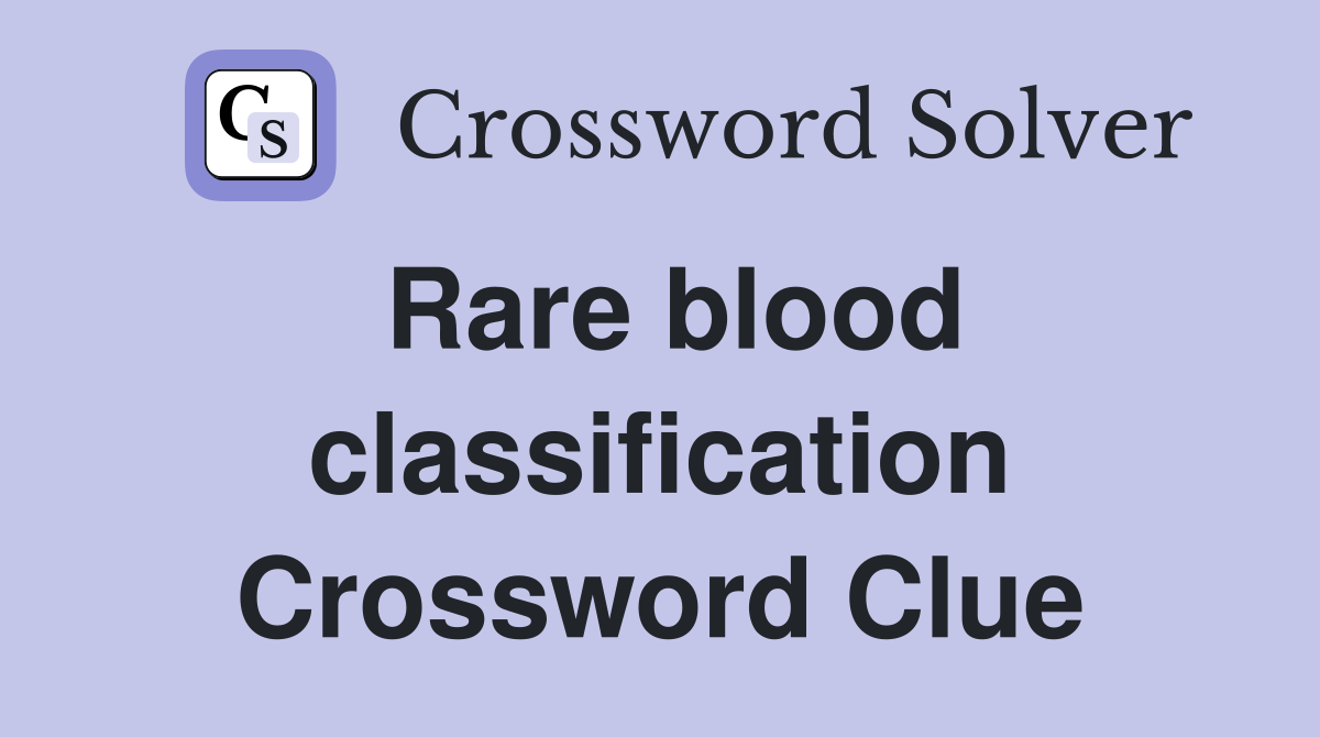 Rare blood classification Crossword Clue