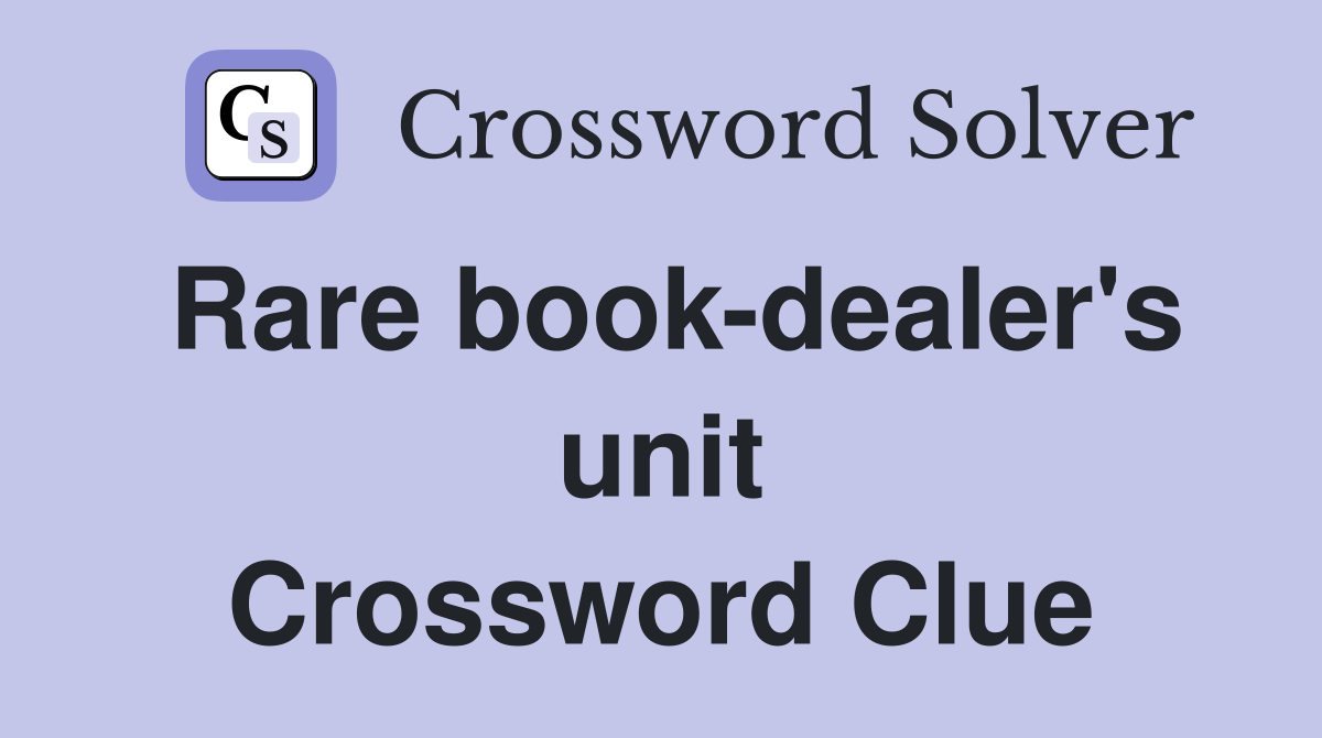 Rare book-dealer's unit Crossword Clue