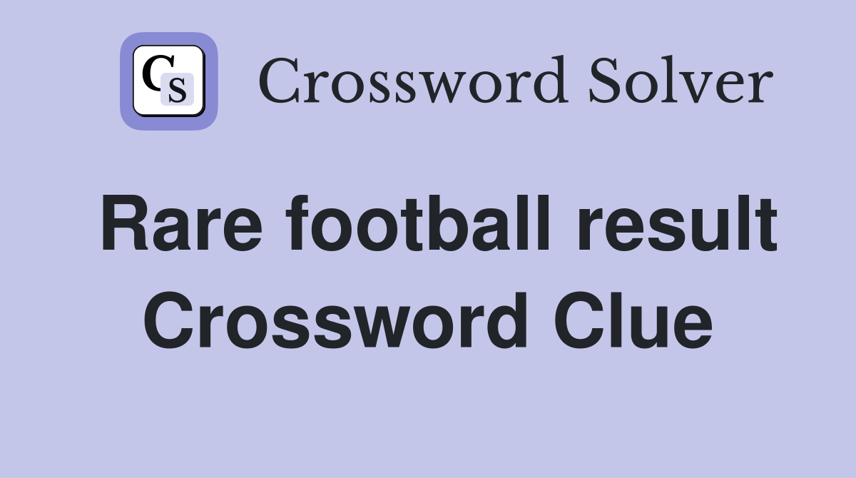 Rare football result Crossword Clue