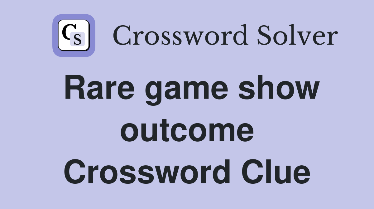 Rare game show outcome Crossword Clue