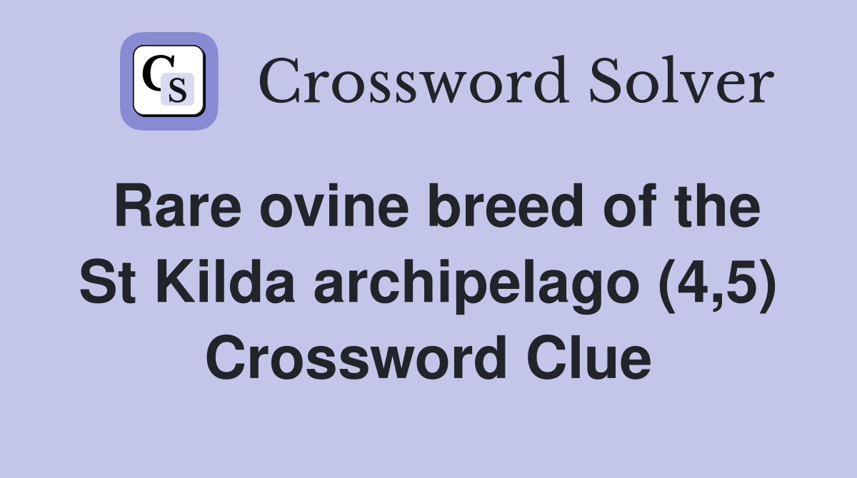 Rare ovine breed of the St Kilda archipelago (4,5) Crossword Clue