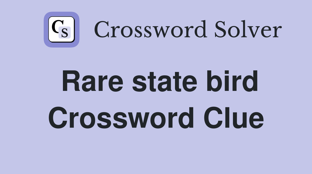Rare state bird Crossword Clue