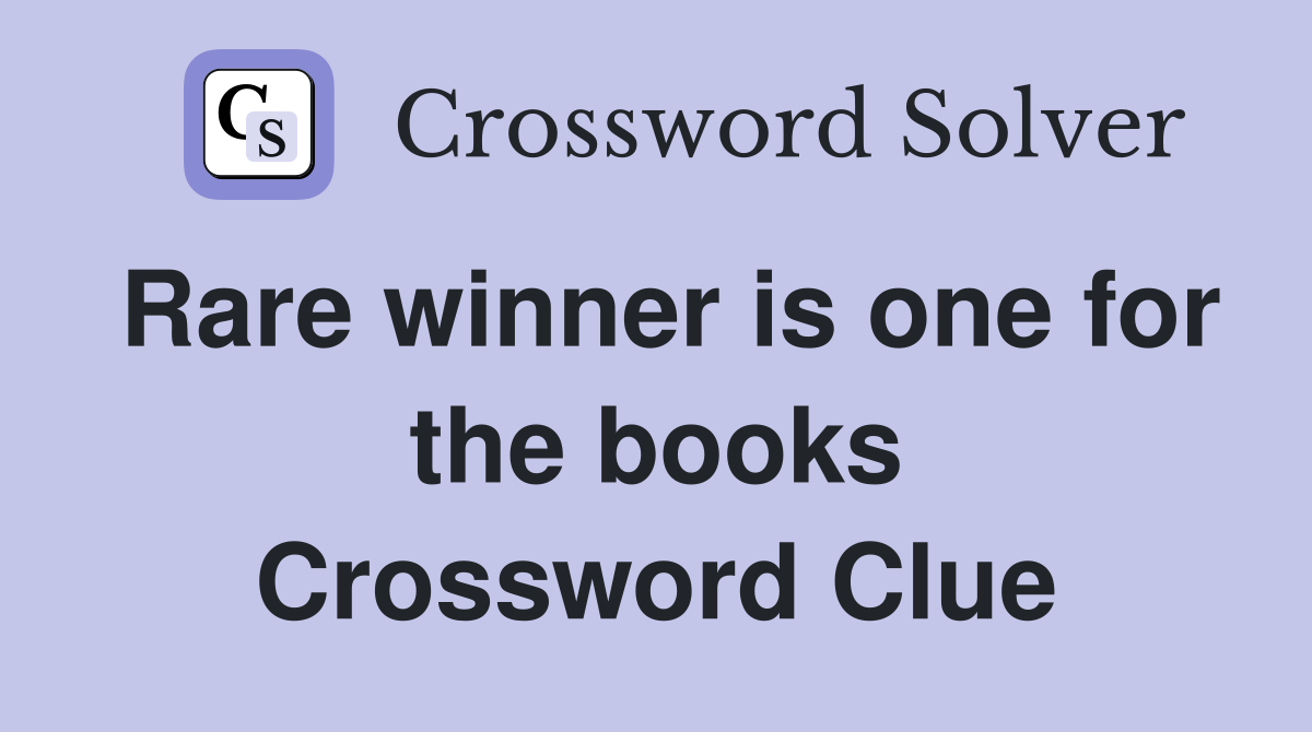 Rare winner is one for the books Crossword Clue