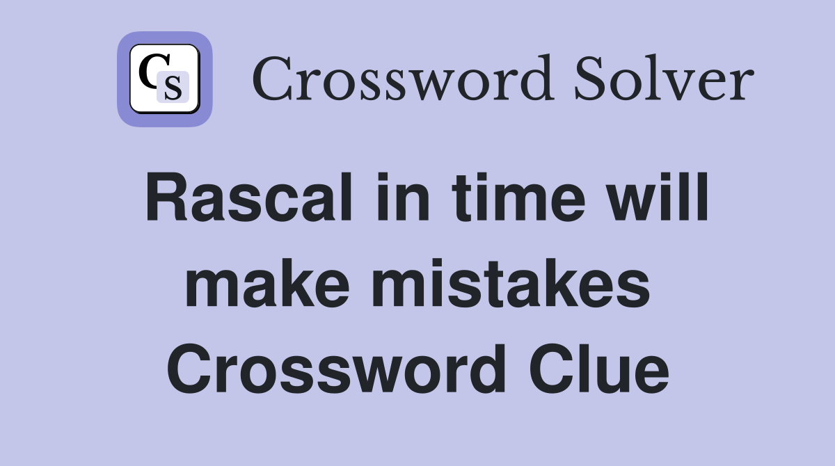 Rascal in time will make mistakes Crossword Clue