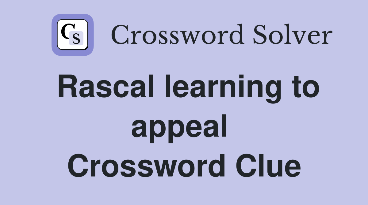 Rascal learning to appeal  Crossword Clue