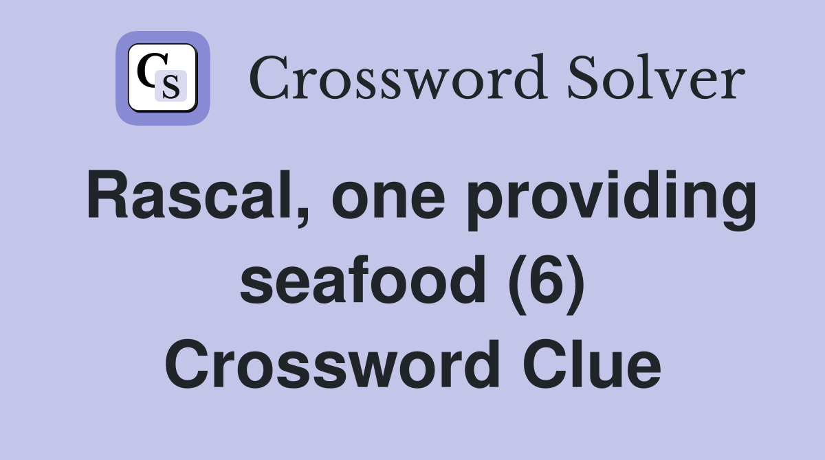 Rascal, one providing seafood (6) Crossword Clue