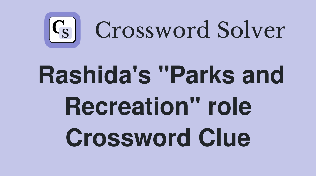 Rashida's "Parks and Recreation" role Crossword Clue
