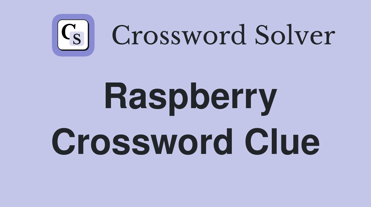 Raspberry Crossword Clue