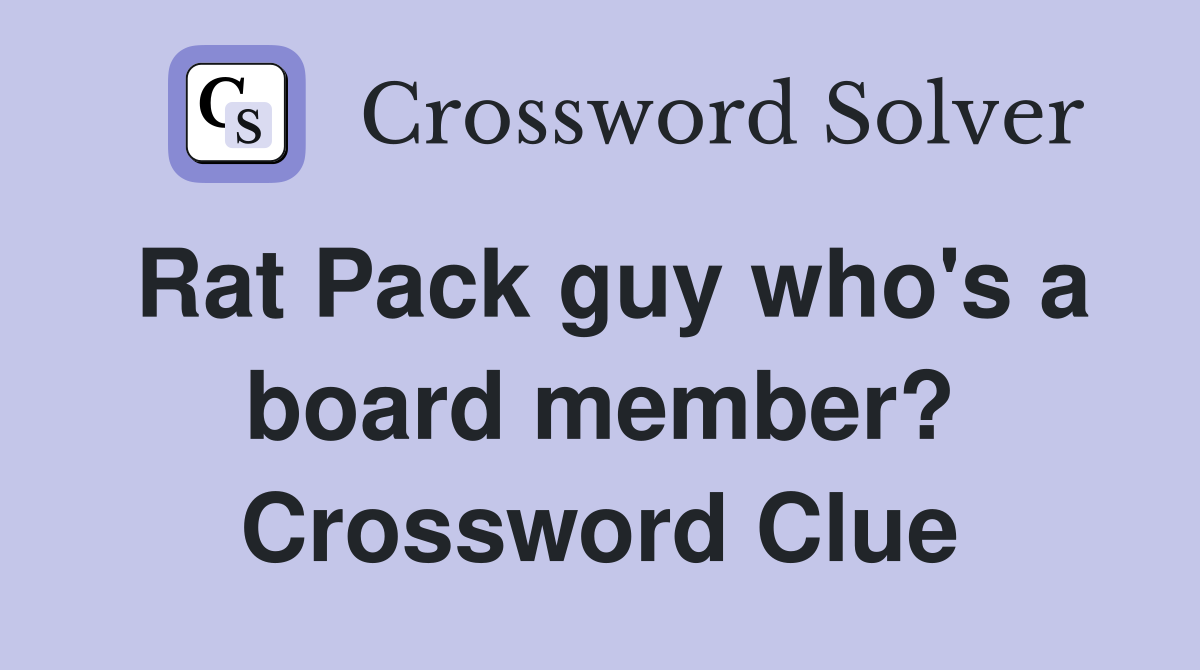 Rat Pack guy who's a board member? Crossword Clue