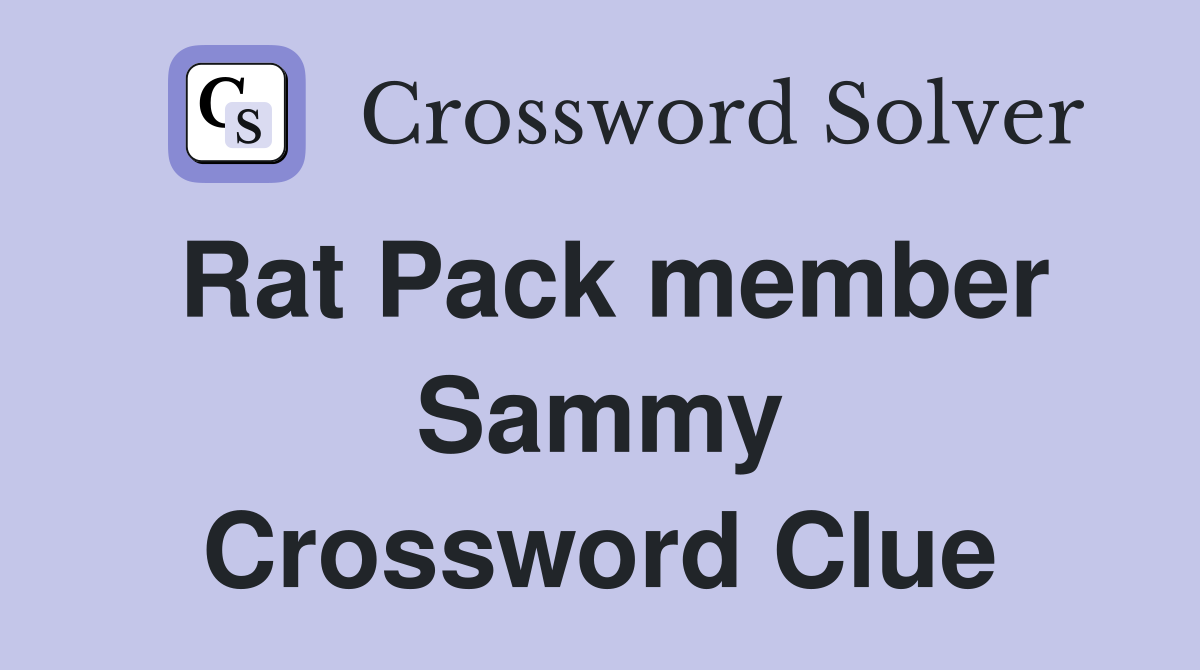 Rat Pack member Sammy Crossword Clue