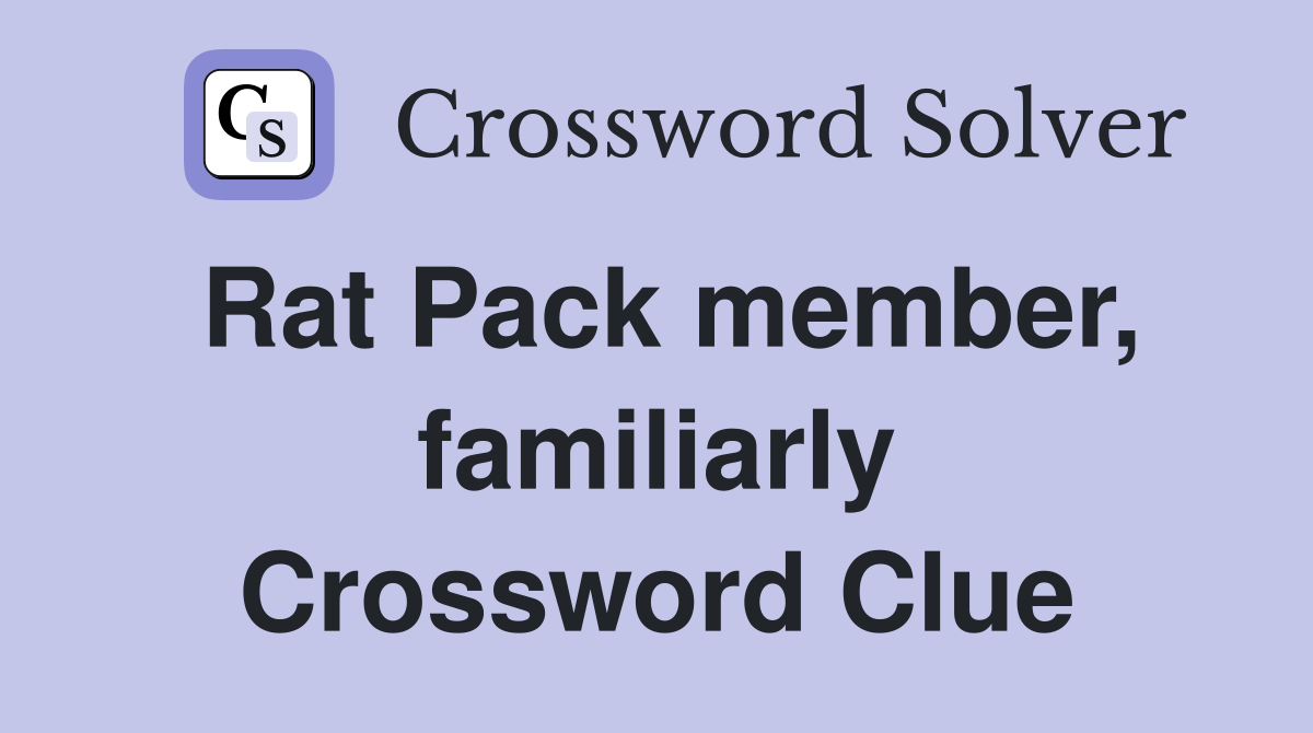 Rat Pack member, familiarly Crossword Clue